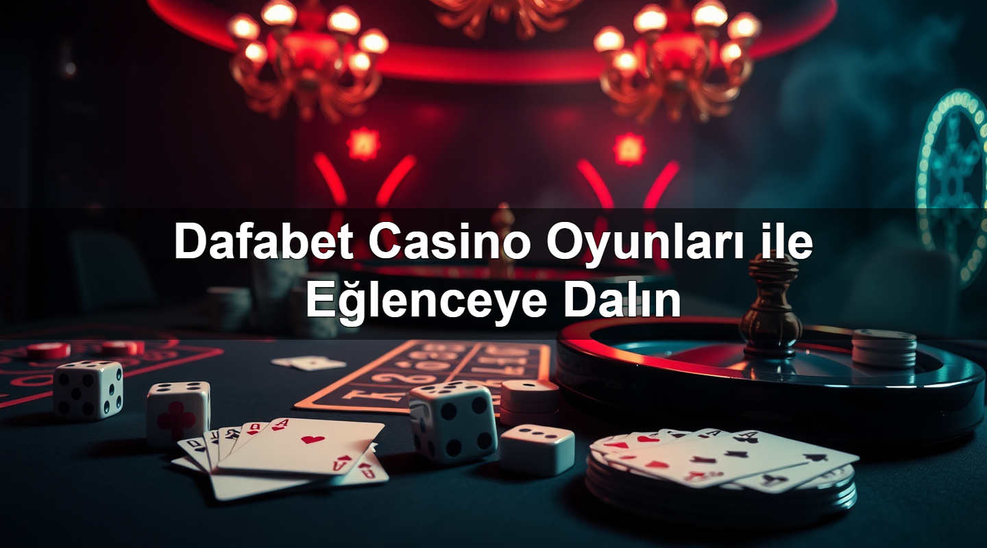 Dafabet Casino Oyunları ile Eğlenceye Dalın 3 dafabet casino oyunlar ile e lenceye dal n 1783380640656